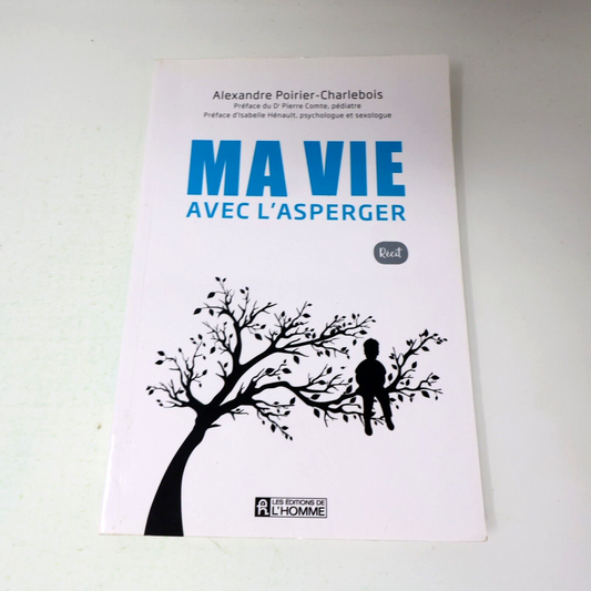 2017 Ma Vie avec l'Asperger Alexandre Poirier-Charlebois De L'homme Français Tsa
