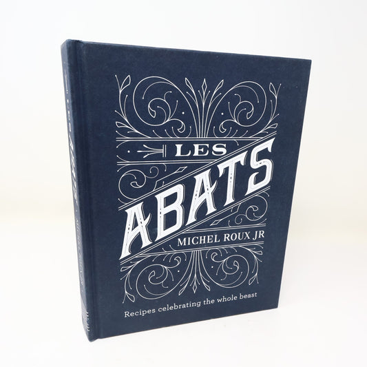 Les Abats Recipes Celebrating the Whole Beast Michel Roux Jr. Seven Dials 2018