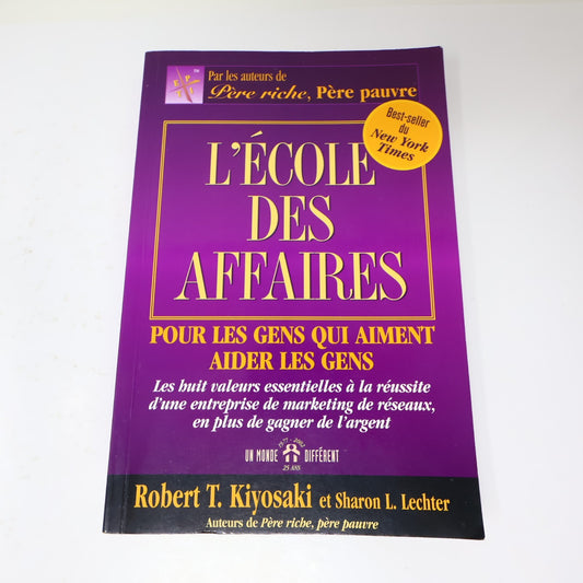 L'École des Affaires Robert T. Kiyosaki Père Riche, Père Pauvre Monde Différent