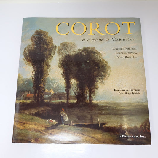 Corot et les Peintres de l'École d'Arras Dominique Horbez 2004 HC Français Arts