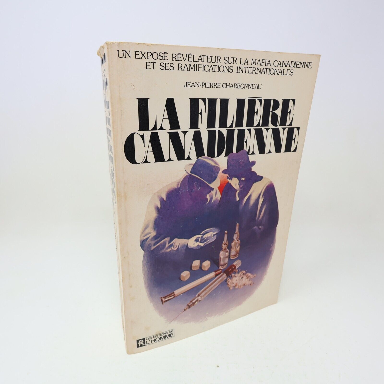 1975 La Filière Canadienne Jean-Pierre Charbonneau Sociologie Crime Mafia Livre
