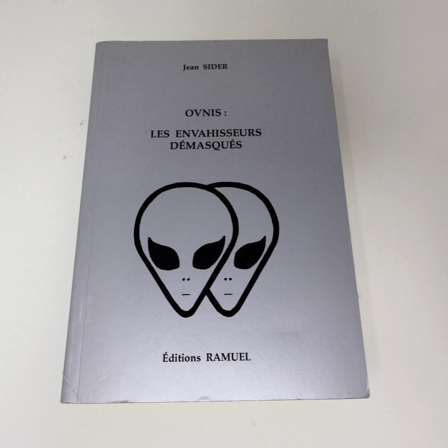 1999 Ovnis les Envahisseurs Démasqués l'Unité du Paranormal Jean Sider Ramuel PB