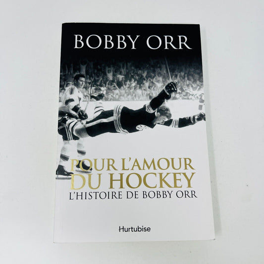 2014 Pour l'Amour du Hockey l'Histoire de Bobby Orr Livre Biographie Hurtubise