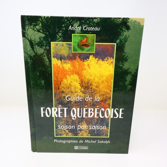 Guide de la Forêt Québécoise André Croteau De L'homme 1996 HC Arbres Nature 90s