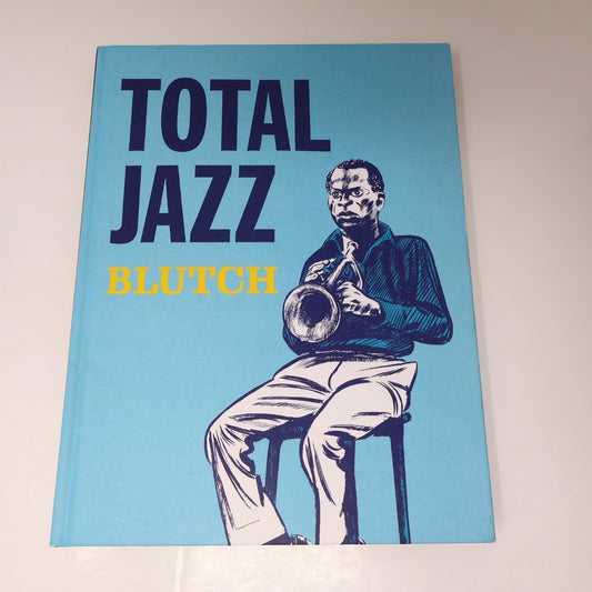 Total Jazz Blutch Fantagraphics Books 2018 HC Comics Music 1st Print Hardcover