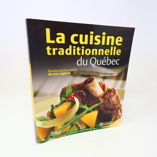 2006 La Cuisine Traditionnelle du Québec Jean-Paul Grappe Régions Recettes Livre
