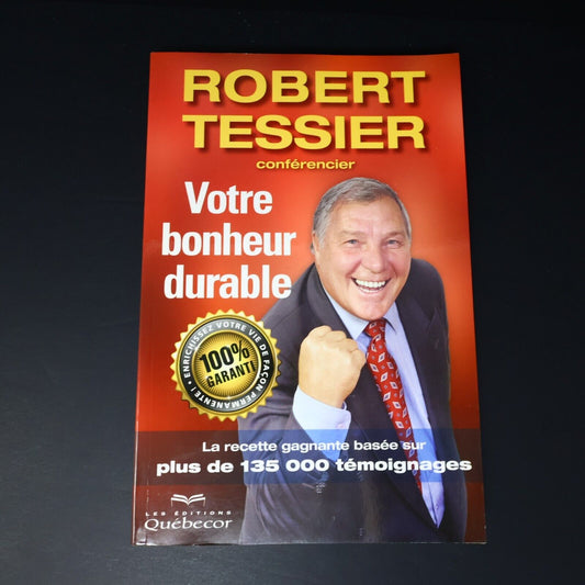 2012 Votre Bonheur Durable de Robert Tessier Signé Paperback PB Québecor Livre