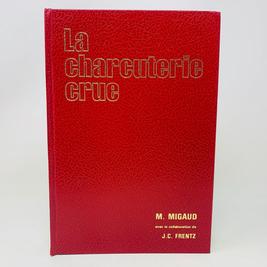 1978 La Charcuterie Crue et les Produits Saumurés Soussana Marcel Migaud Cuisine