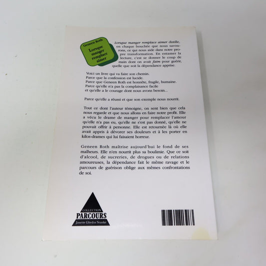 1991 Lorsque Manger Remplace Aimer de Geneen Roth Psychologie Stanké Français PB