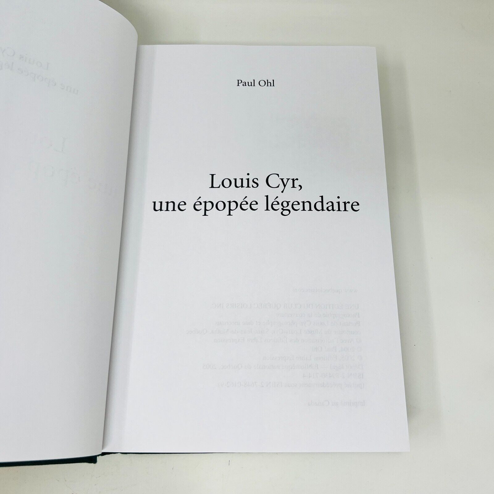 2005 Louis Cyr Une Épopée Légendaire de Paul Ohl Club Québec Loisirs Biographie