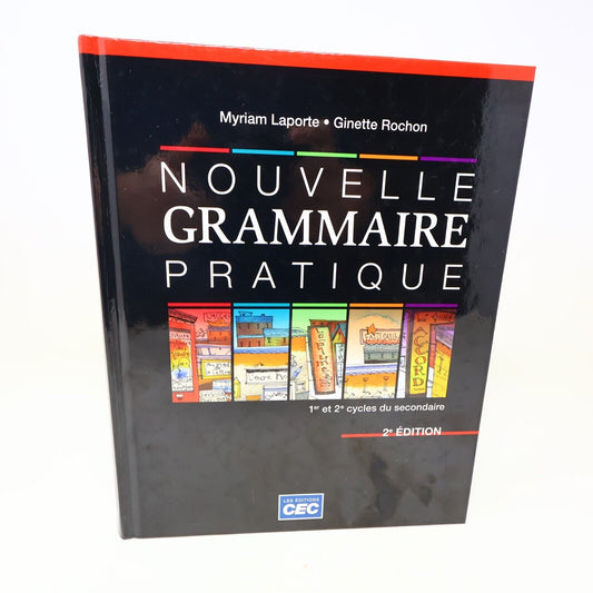 2015 Nouvelle Grammaire Pratique 2E Édition Myriam Laporte Ginette Rochon CEC HC