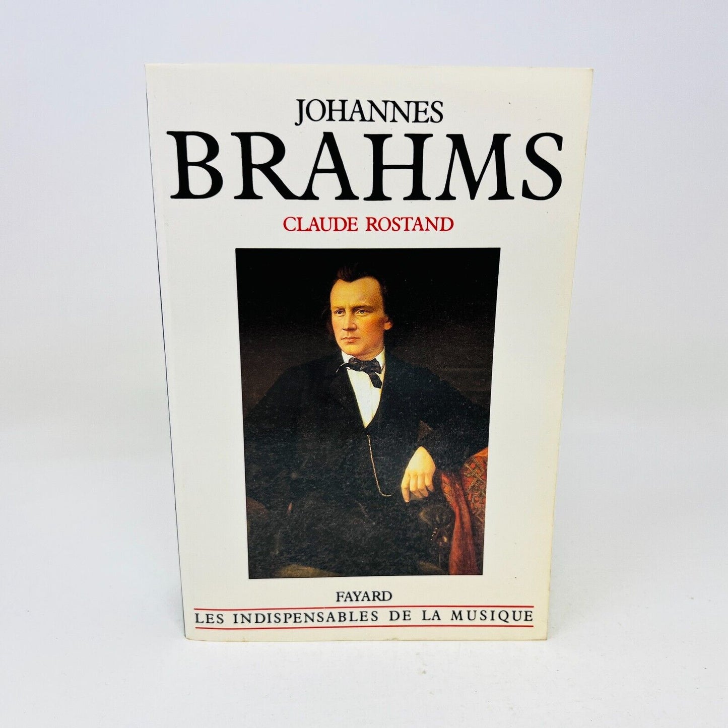 1990 Johannes Brahms de Claude Rostand Fayard Les Indispensables de la Musique