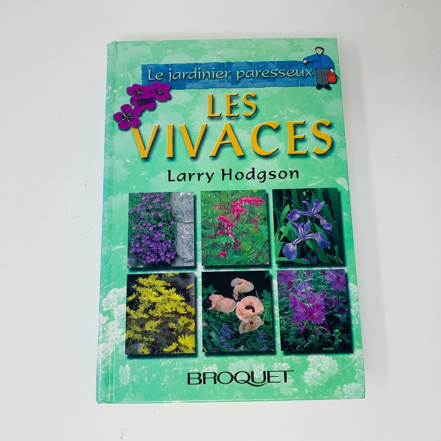 Coffret Vivaces & Annuelles pour le Québec Le Jardinier Paresseux Larry Hodgson