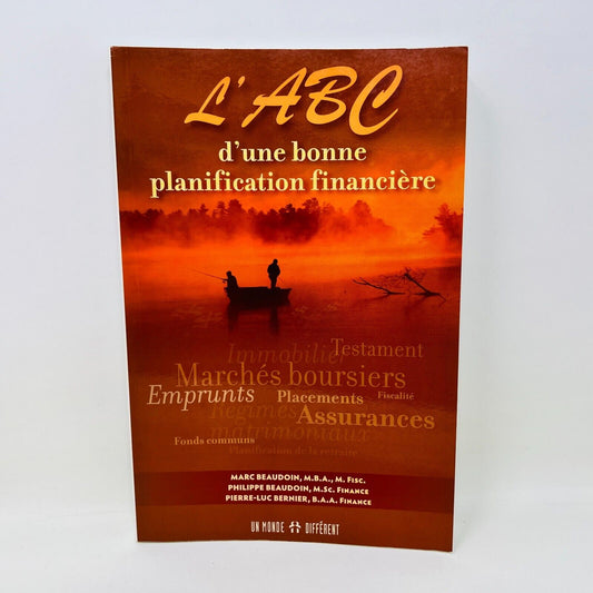 L'ABC d'une Bonne Planification Financière Beaudouin/Bernier Un Monde Différent