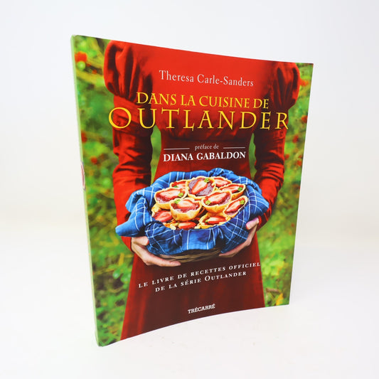 Dans la Cuisine de Outlander Theresa Carle-Sanders Le Chardon et le Tartan 2017