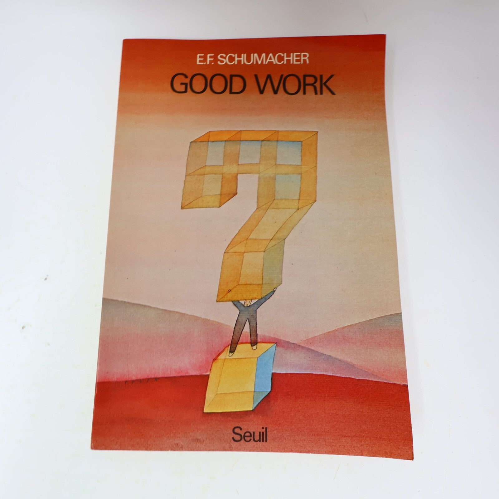 1980 Good Work Ernst Friedrich Schumacher Seuil Société Affaires Français Livre