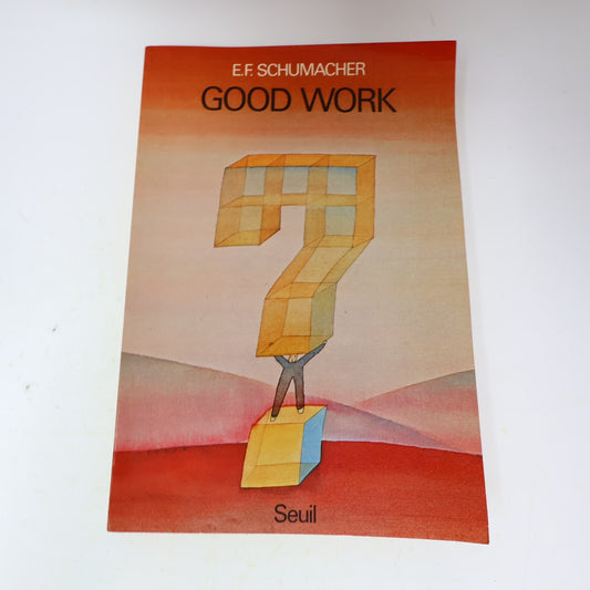 1980 Good Work Ernst Friedrich Schumacher Seuil Société Affaires Français Livre