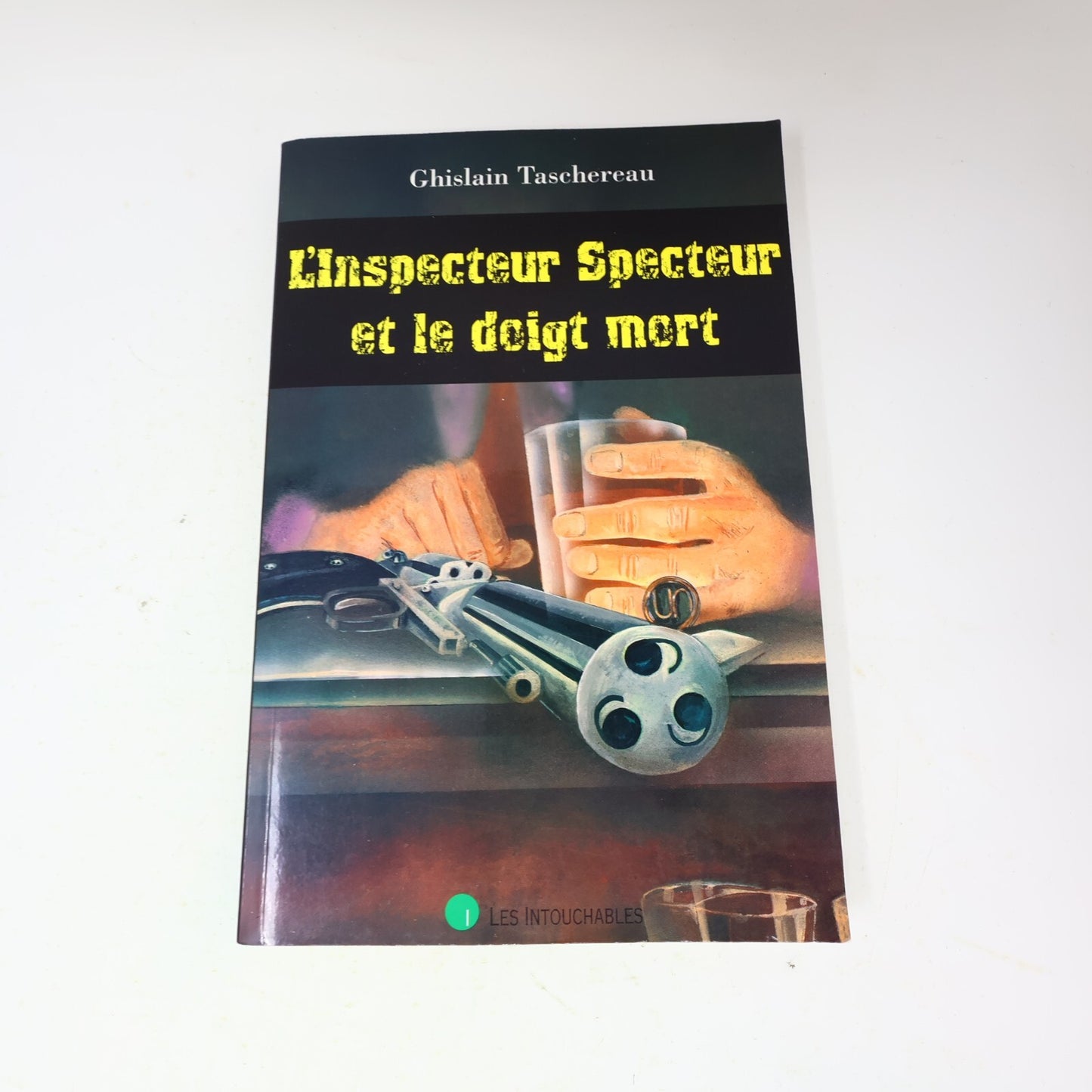 Ghislain Taschereau Lot 2 Livres L'Inspecteur Specteur et le Doigt Mort/Curé Ré