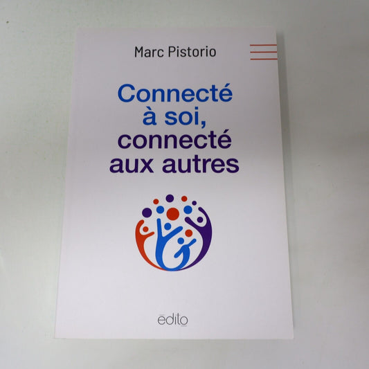 2020 Connecté à Soi Connecté aux Autres de Marc Pistorio Edito Français Livre PB