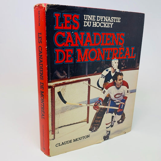 1981 Les Canadiens de Montréal Une Dynastie de Hockey Signé Claude Mouton Livre