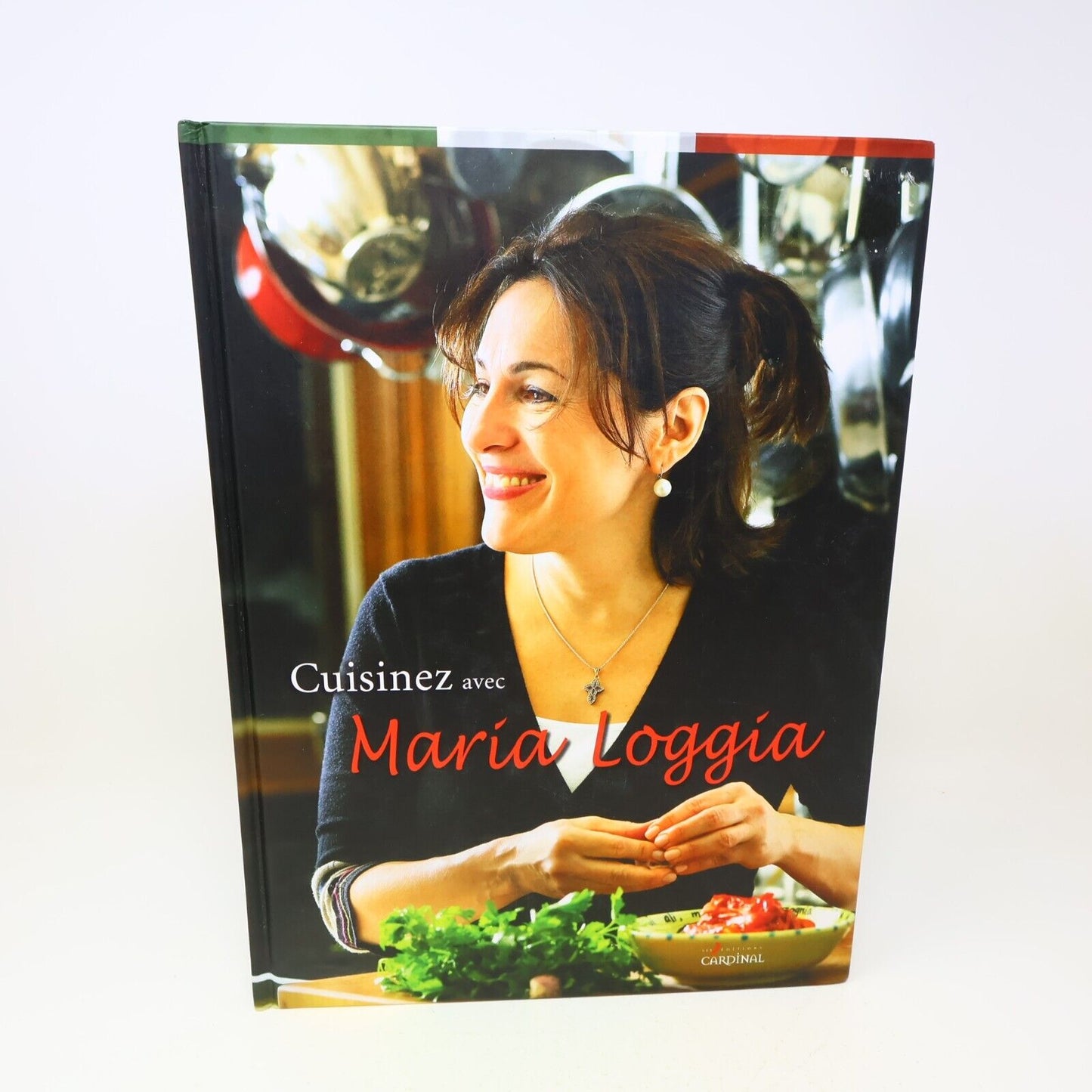 2009 Cuisinez avec Maria Loggia Recettes Italiennes Bouffe Cardinal Français HC
