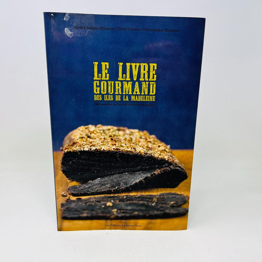 Le Livre Gourmand des Iles de la Madeleine Découvertes Terroir Cuisine Recettes