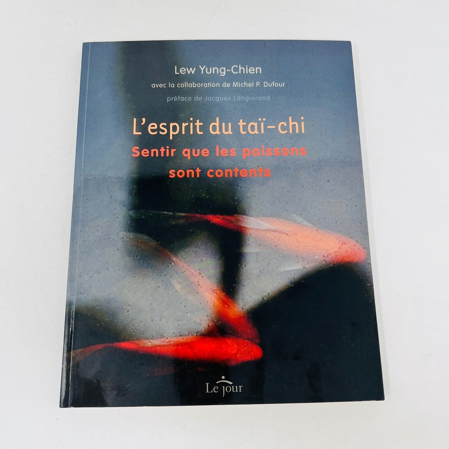 2009 L'Esprit du Tai-Chi Sentir que les Poissons sont Contents de Yung-Chien Lew