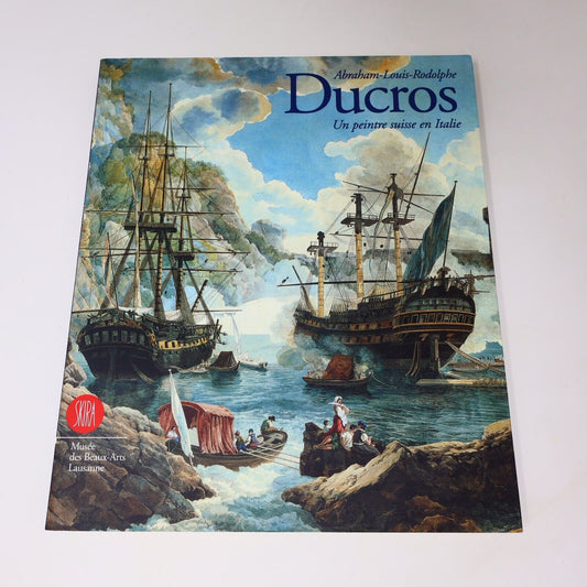 1998 Abraham-Louis-Rodolphe Ducros un Peintre Suisse en Italie Zutter/Chessex PB