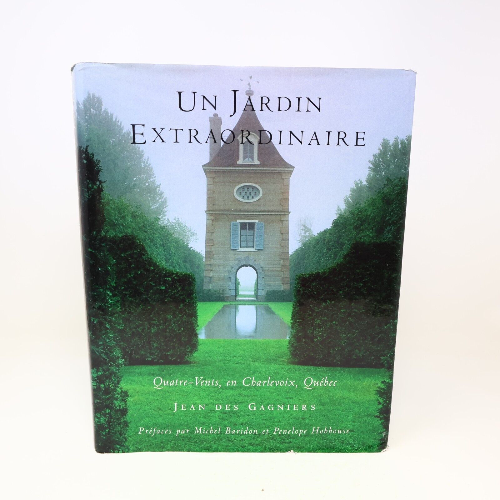 2002 Un Jardin Extraordinaire Quatre-Vents en Charlevoix Québec Hardcover HC
