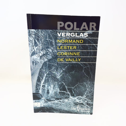 Verglas Normand Lester/Corinne De Vailly 2006 Thriller Libre Expression Polar
