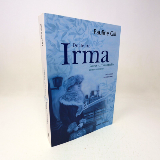 Docteure Irma #2 L'Indomptable Pauline Gill 2006 Québec Amérique Français Livre