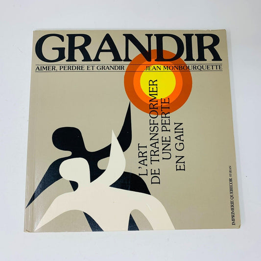 1992 Aimer, Perdre et Grandir Transformer une Perte en Gain Jean Montbourquette