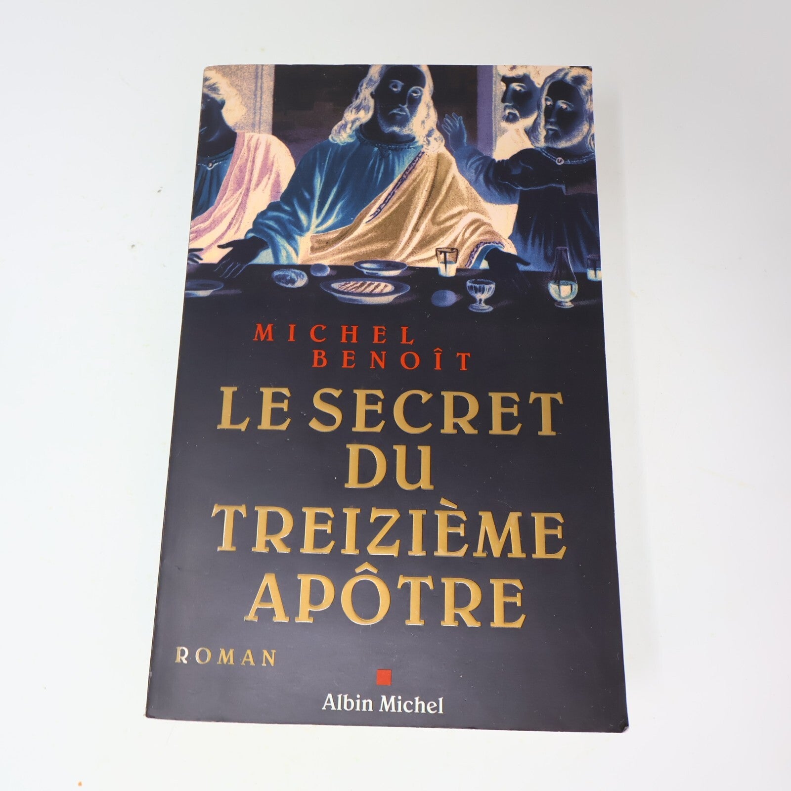2006 Le Secret du Treizième Apôtre Roman Michel Benoît Crime Thriller Religion