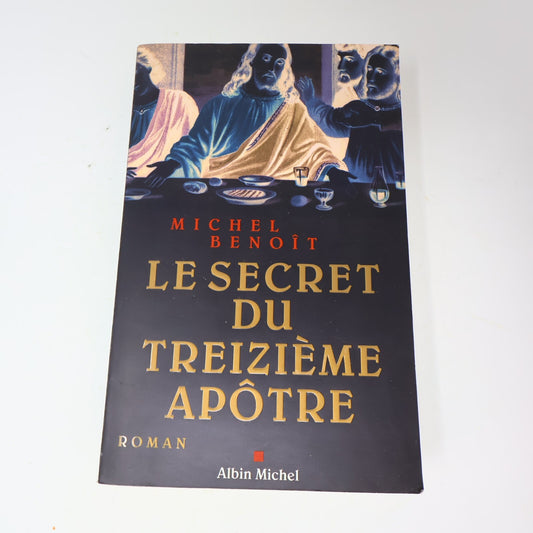 2006 Le Secret du Treizième Apôtre Roman Michel Benoît Crime Thriller Religion