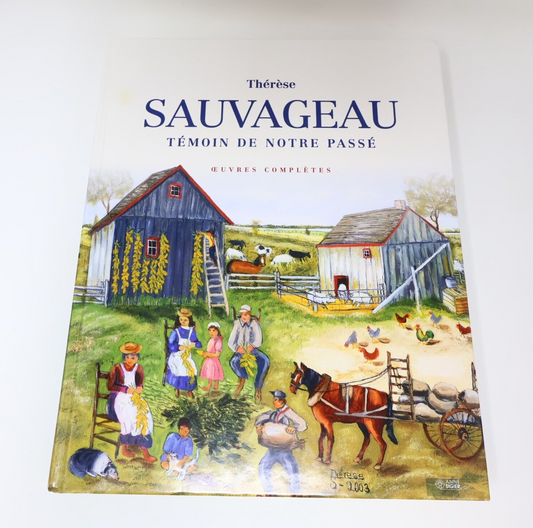 2004 Thérèse Sauvageau Témoin de Notre Passé Oeuvre Complète Art Histoire Canada