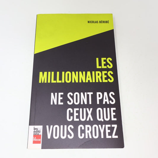 2019 Les Millionnaires ne sont pas Ceux que Vous Croyez Nicolas Bérubé Économie