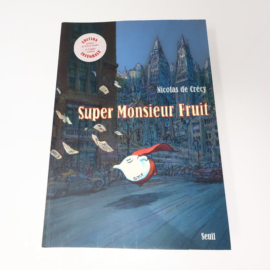 Super Monsieur Fruit SMF Nicolas de Crécy Seuil Intégrale Omnibus Bande Dessinée
