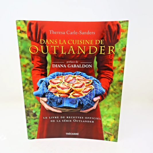 Dans la Cuisine de Outlander Theresa Carle-Sanders Le Chardon et le Tartan 2017