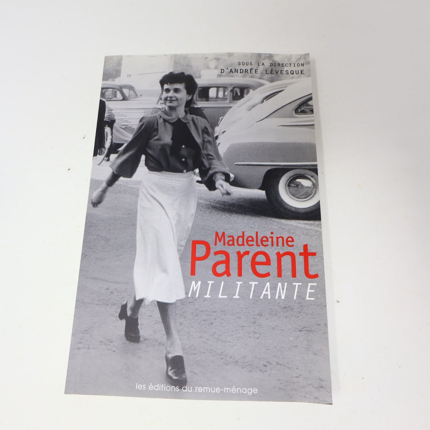Livre Signé Madeleine Parent Militante Andrée Lévesque 2003 Remue-ménage Société
