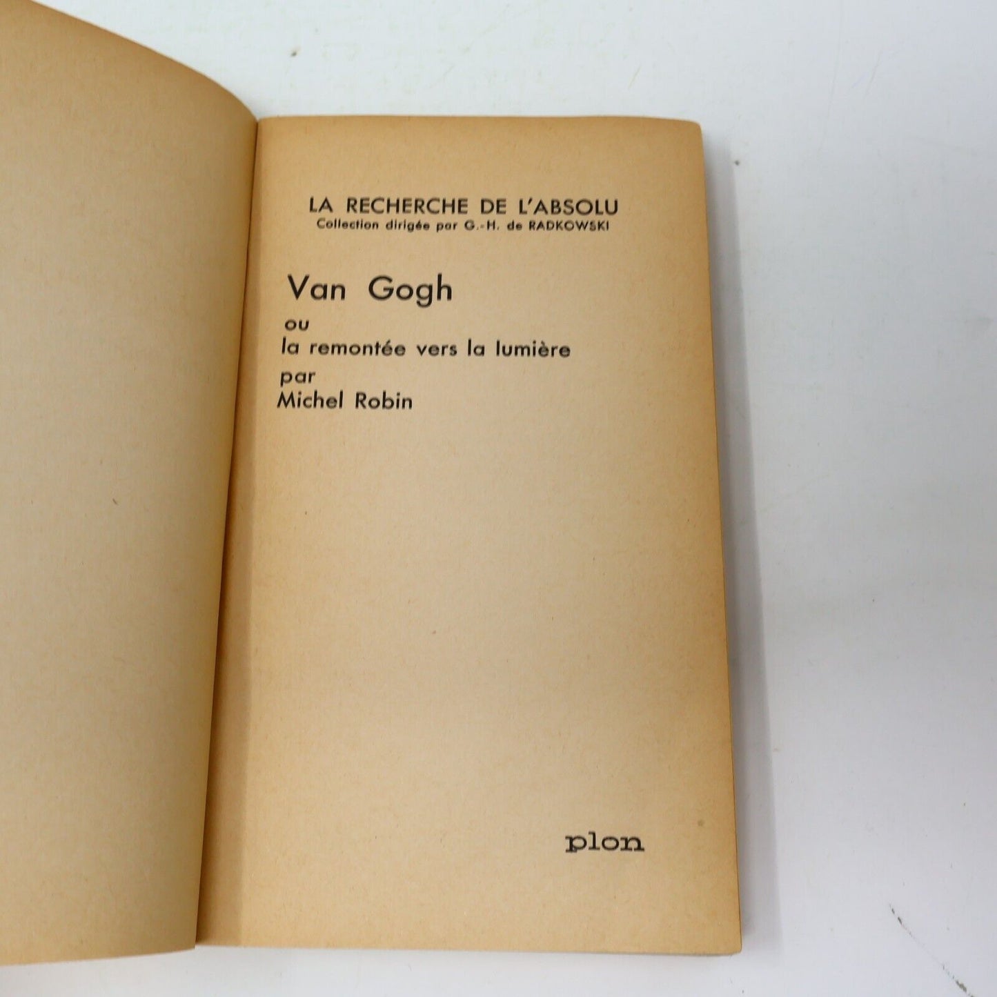 1964 Van Gogh ou la Remontée Vers la Lumière La Recherche de l'Absolu Plon PB