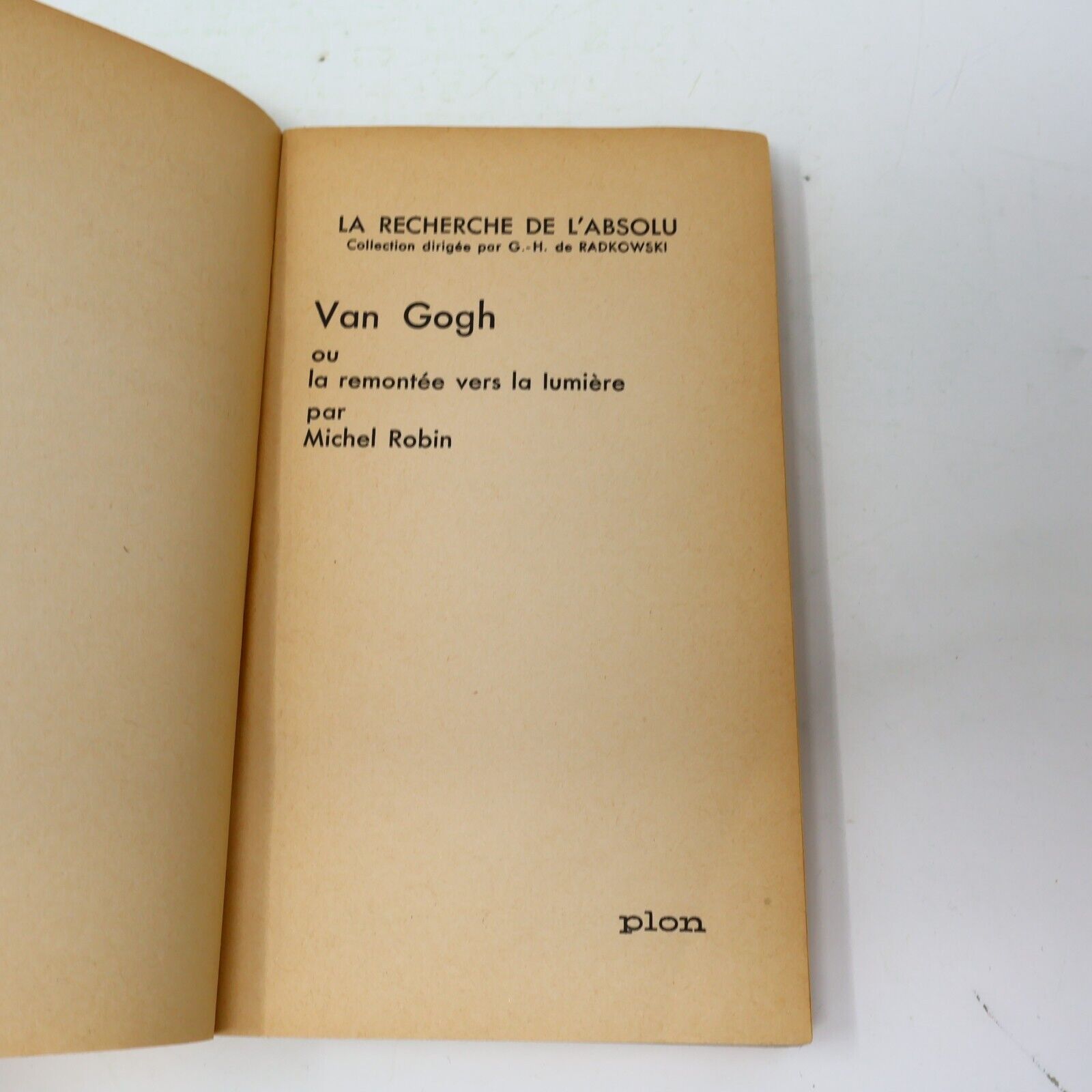 1964 Van Gogh ou la Remontée Vers la Lumière La Recherche de l'Absolu Plon PB