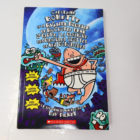 Capitaine Bobette et la Bagarre Brutale de Biocrotte Dené 2E Partie Dav Pilkey