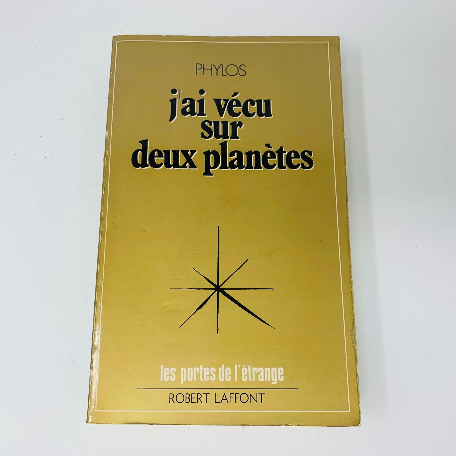 1979 J'ai Vécu sur Deux Planètes Les Portes de l'Étrange Phylos Robert Laffont