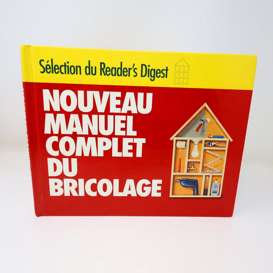 Nouveau Manuel Complet du Bricolage 1994 Français/French Guide Reader's Digest