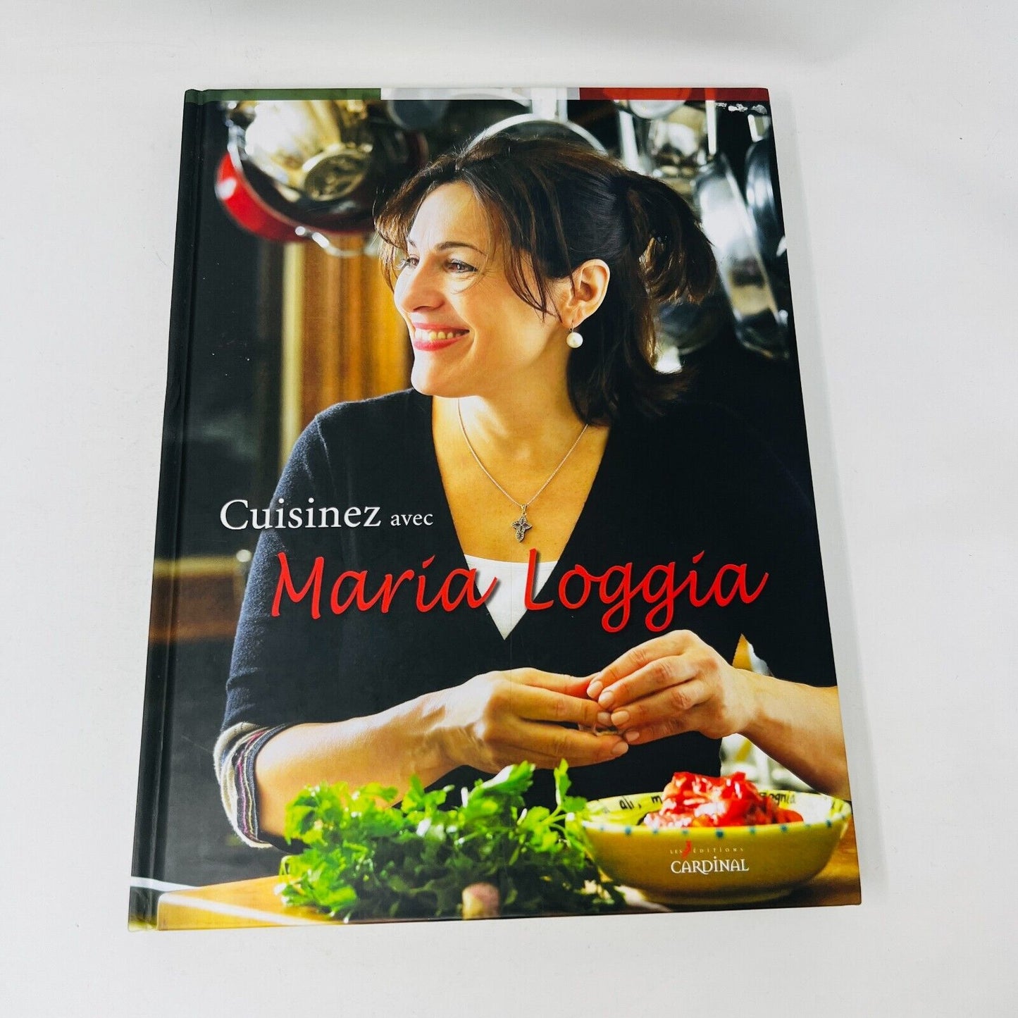 2009 Cuisinez avec Maria Loggia Livre de Recettes Cardinal Français Hardcover HC