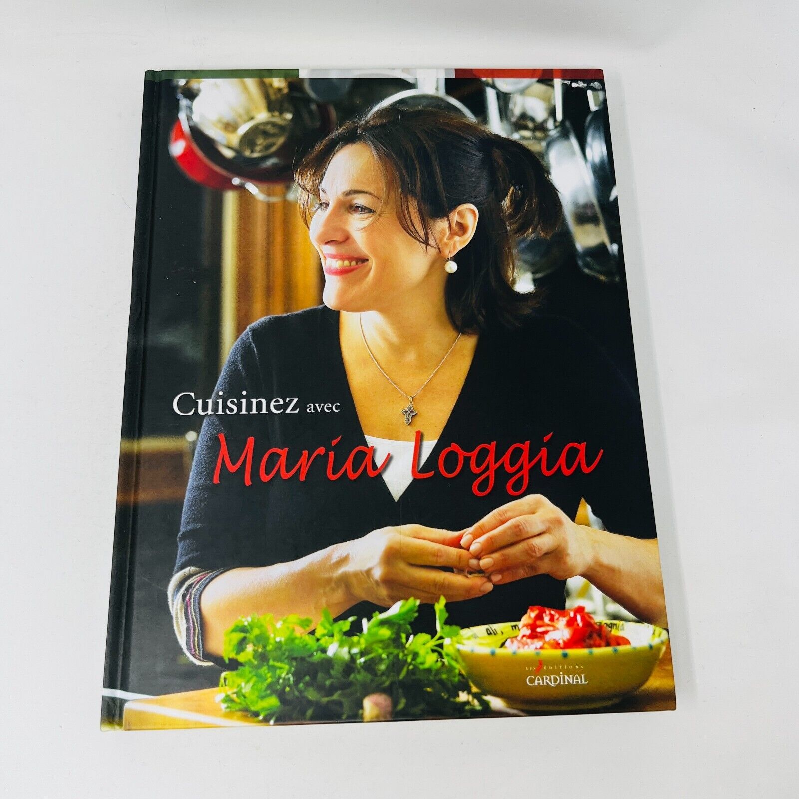 2009 Cuisinez avec Maria Loggia Livre de Recettes Cardinal Français Hardcover HC