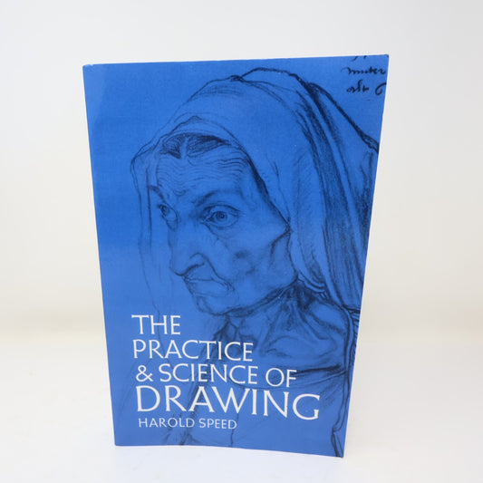 The Practice and Science of Drawing Harold Speed Dover 2020 PB Paperback Book