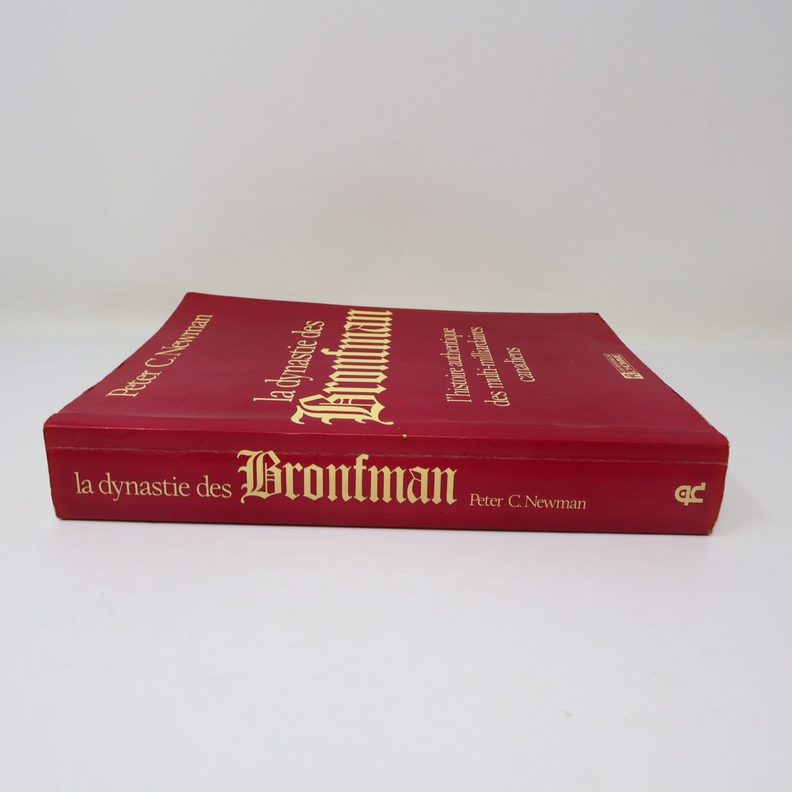 La Dynastie des Bronfman Peter C. Newman 1979 PB Biographie Affaires Français