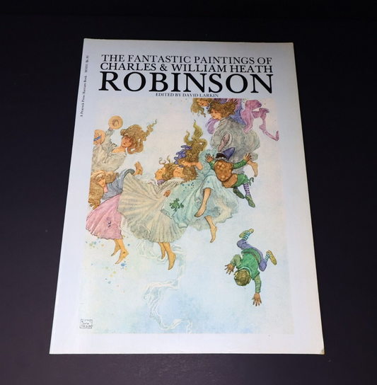 1976 The Fantasic Paintings of Charles & William Heath Robinson by David Larkin