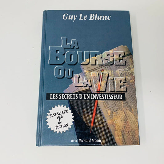 1997 La Bourse ou la Vie Secrets d'un Investisseur Guy Le Blanc/Bernard Mooney
